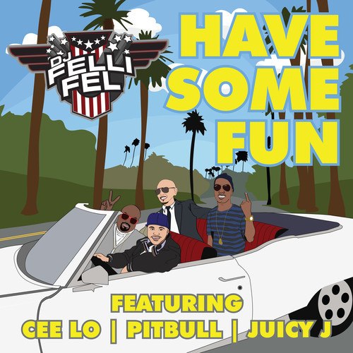 Have Some Fun - Soundvor.ru - DJ Felli Fel feat. Juicy J, Pitbull & Cee-lo Green